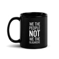 Glossy Black Mug - We The People NOT We The Oligarchs