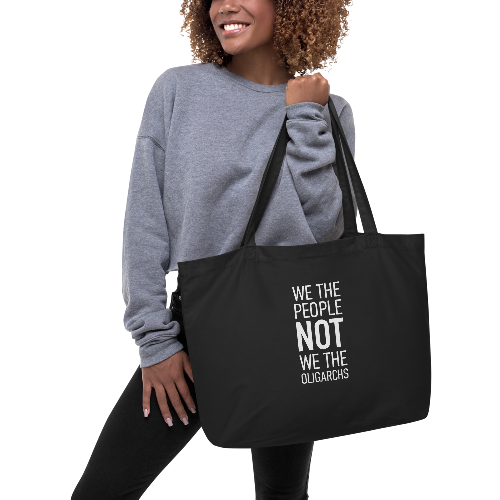 Organic Large Black Tote Tag - We The People NOT We The Oligarchs