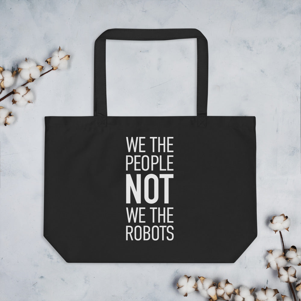 Organic Large Black Tote Tag - We The People NOT We The Robots