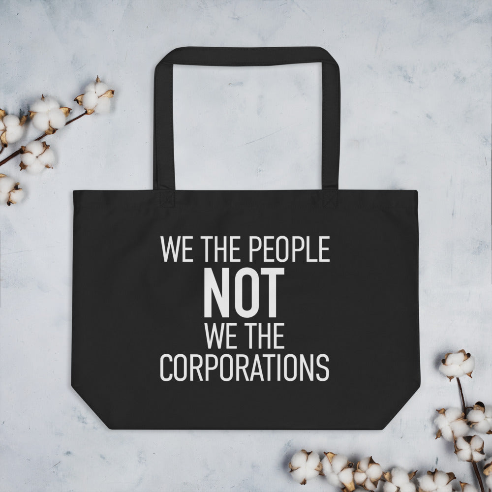Organic Large Black Tote Tag - We The People NOT We The Corporations