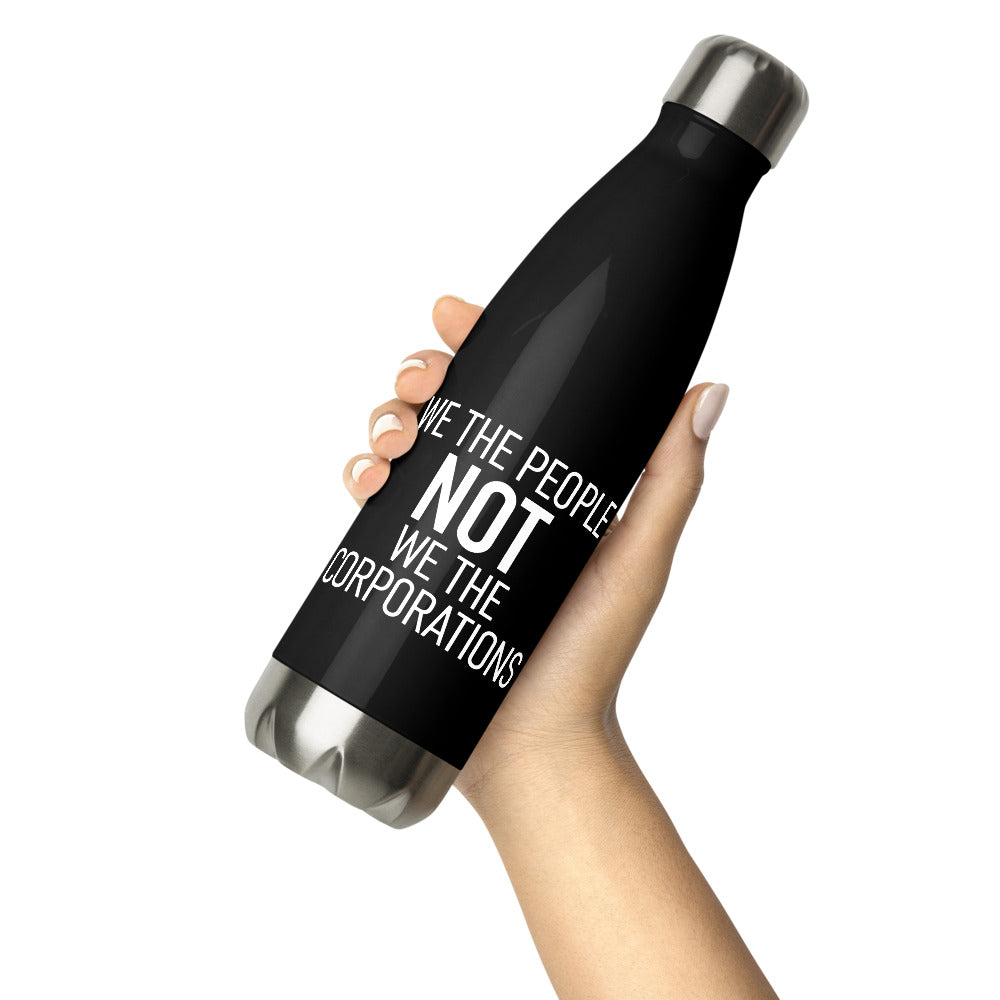 Stainless Steel Black Water Bottle - We The People NOT We The Corporations