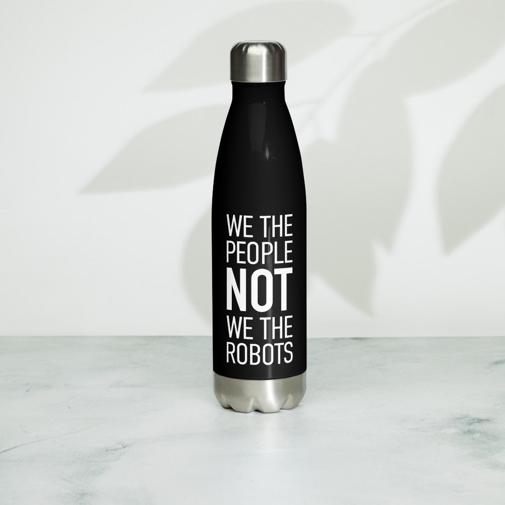 Stainless Steel Black Water Bottle - We The People NOT We The Robots