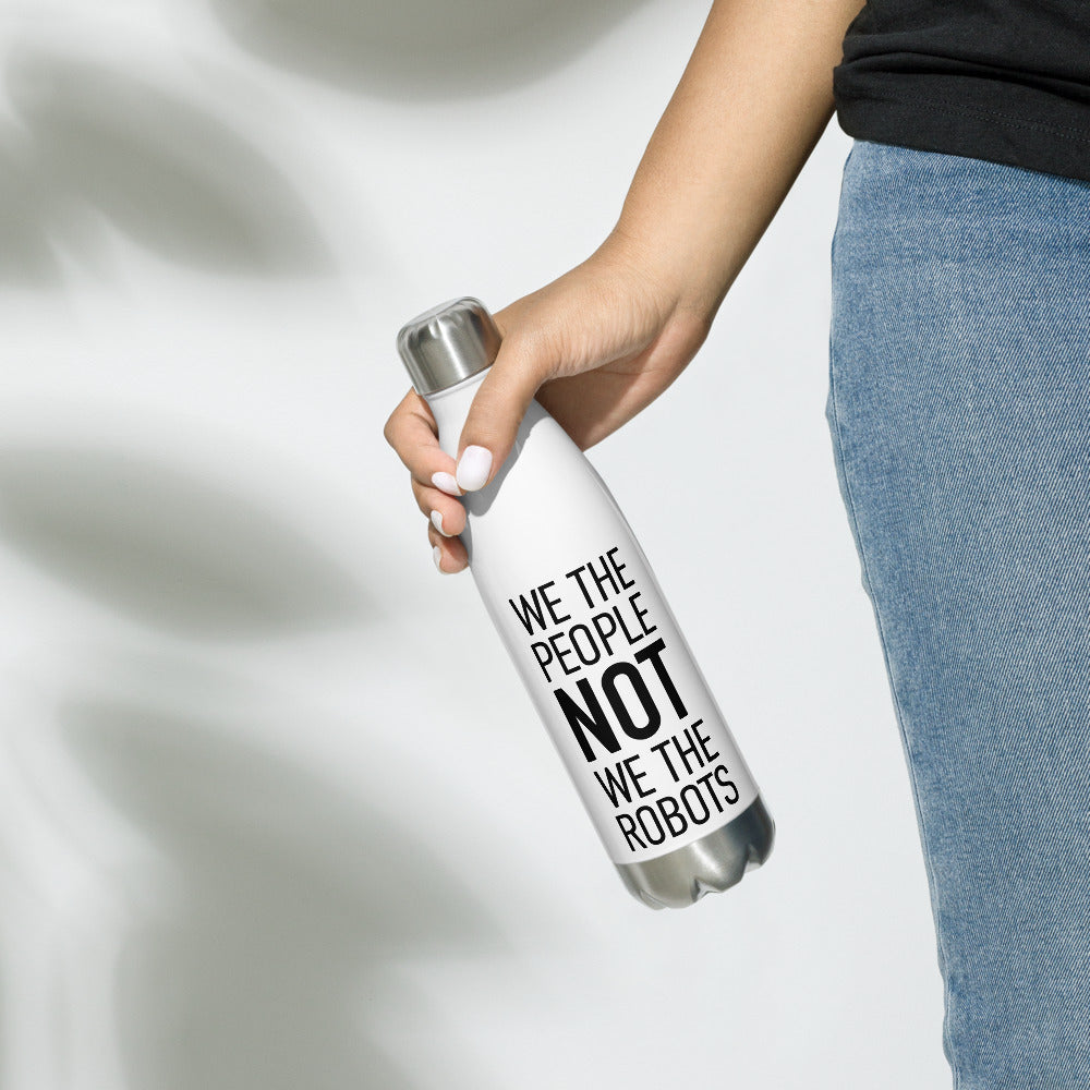 Stainless Steel White Water Bottle - We The People NOT We The Robots