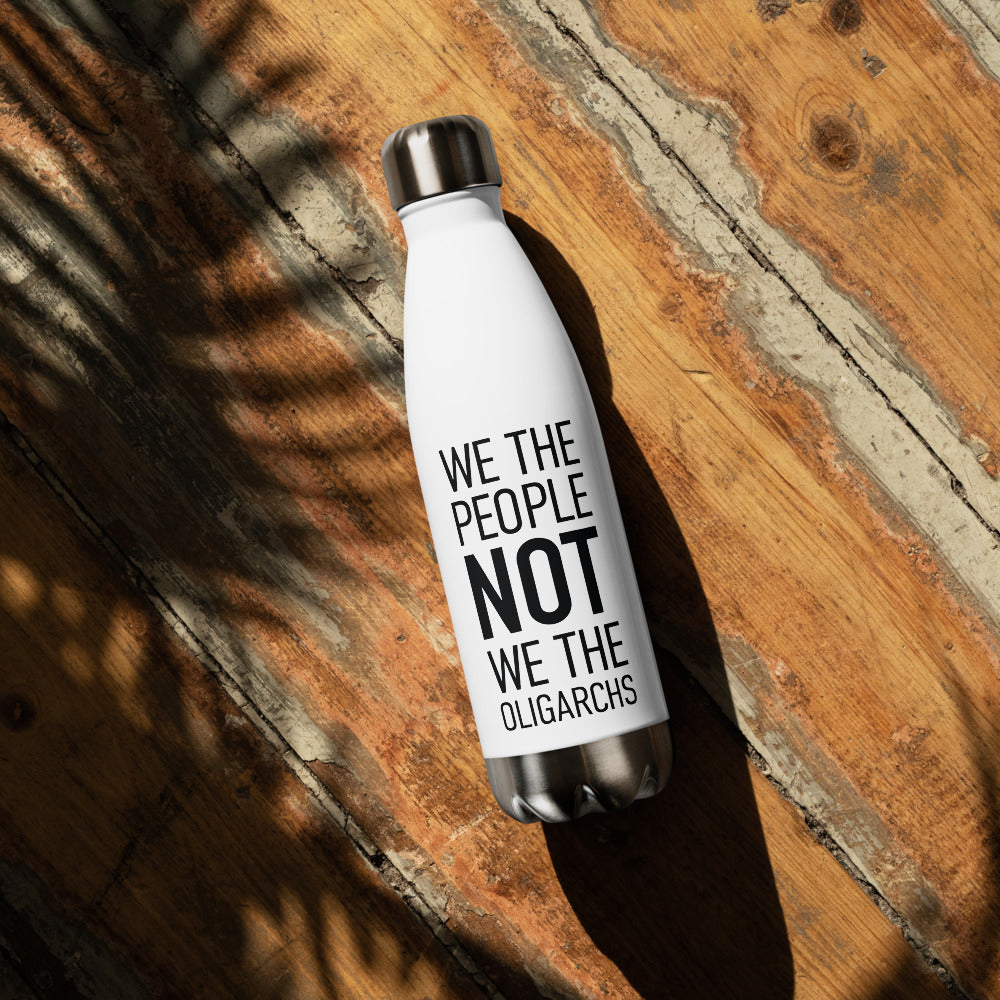Stainless Steel White Water Bottle - We The People NOT We The Oligarchs