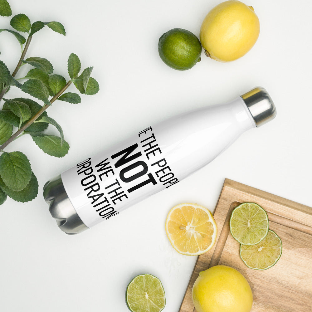Stainless Steel White Water Bottle - We The People NOT We The Corporations