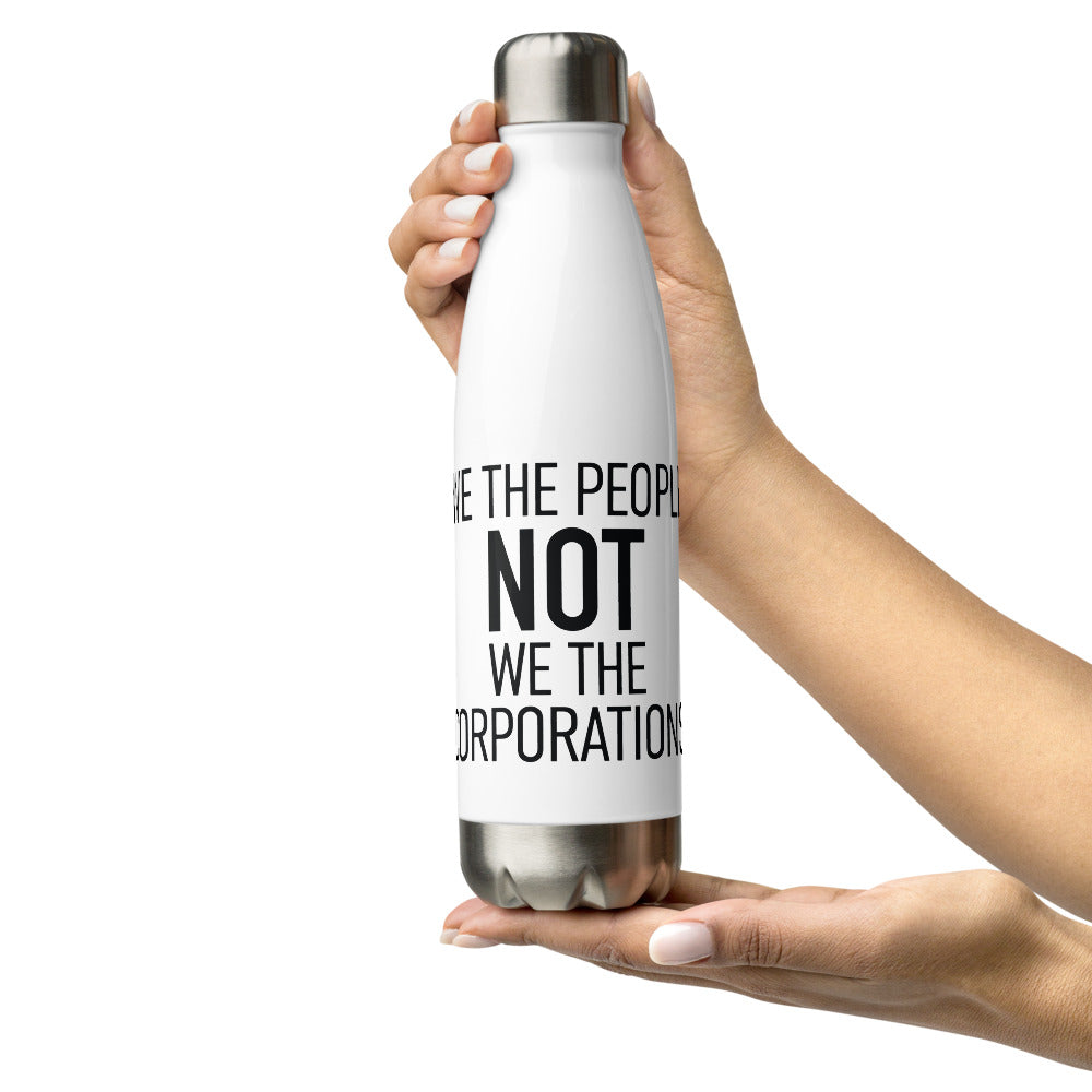 Stainless Steel White Water Bottle - We The People NOT We The Corporations
