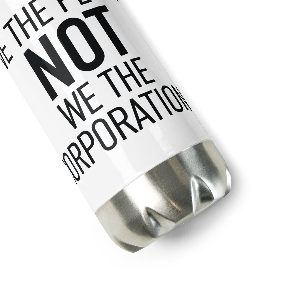 Stainless Steel White Water Bottle - We The People NOT We The Corporations