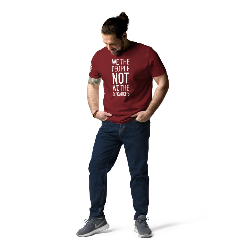 Organic Unisex Cotton T-Shirt - We The People NOT We The Oligarchs - White Imprint