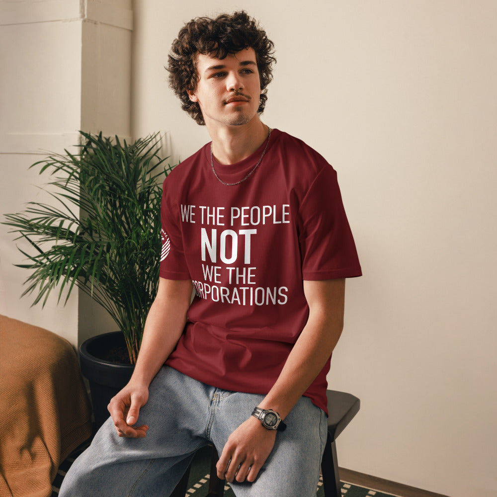 Organic Unisex Cotton T-Shirt - We The People NOT We The Corporations - White Imprint