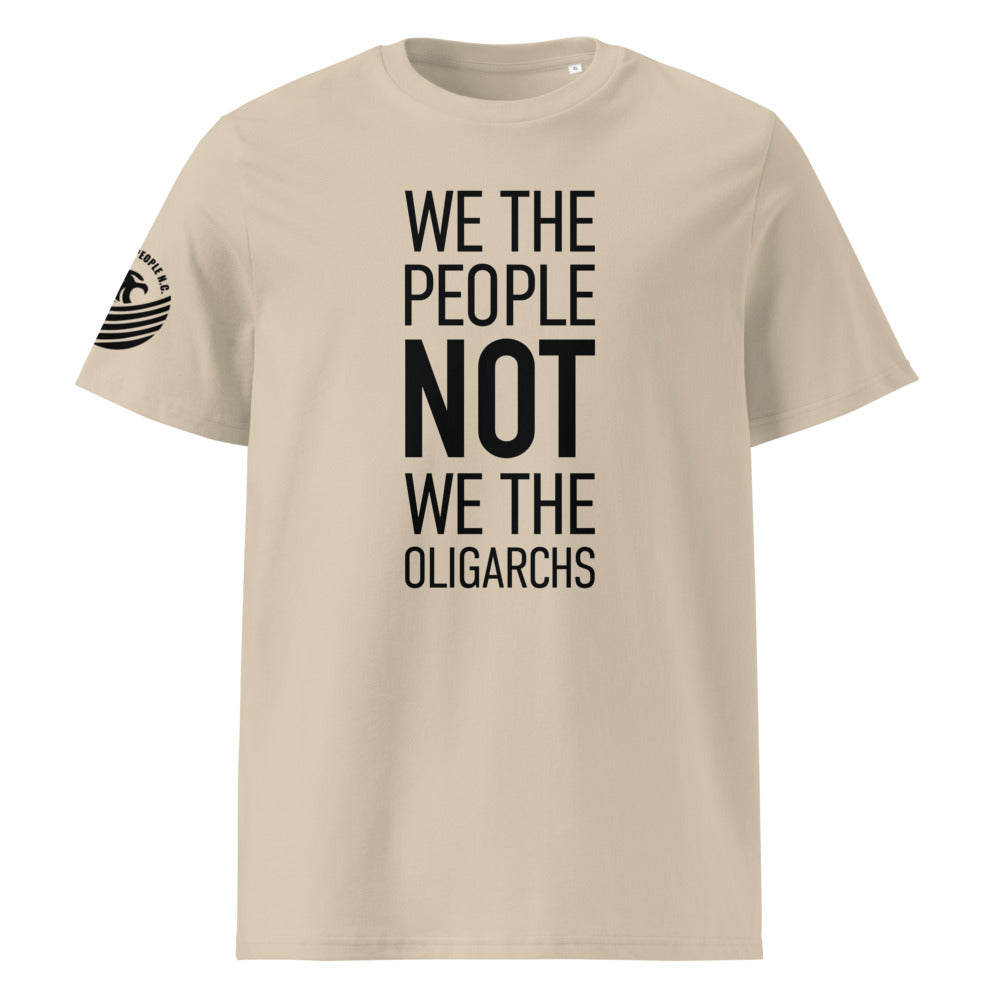 Organic Unisex Cotton T-Shirt - We The People NOT We The Oligarchs - Black Imprint