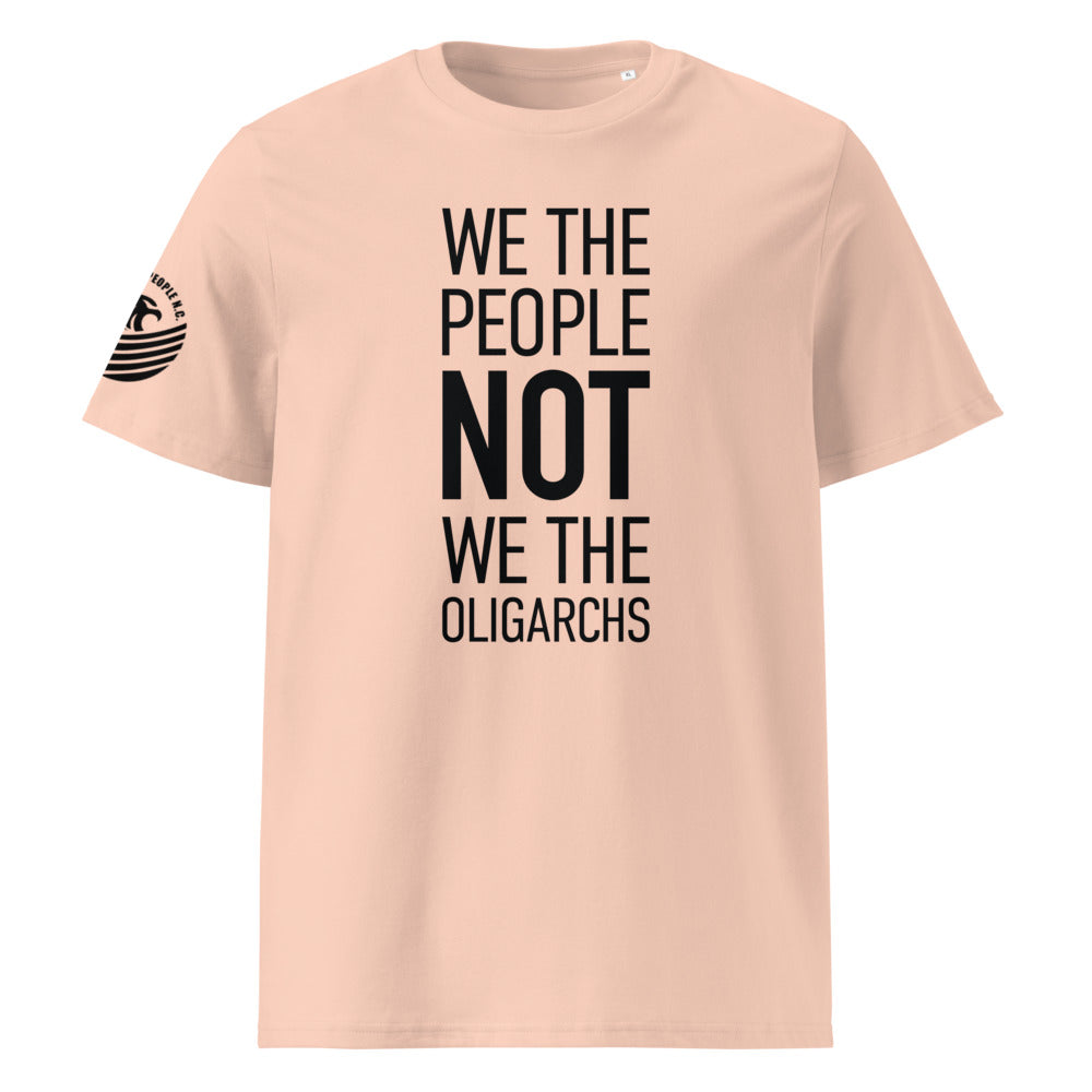 Organic Unisex Cotton T-Shirt - We The People NOT We The Oligarchs - Black Imprint
