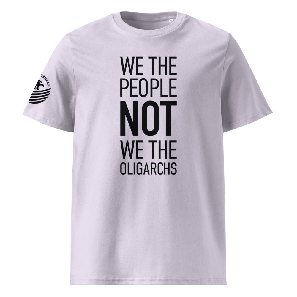 Organic Unisex Cotton T-Shirt - We The People NOT We The Oligarchs - Black Imprint