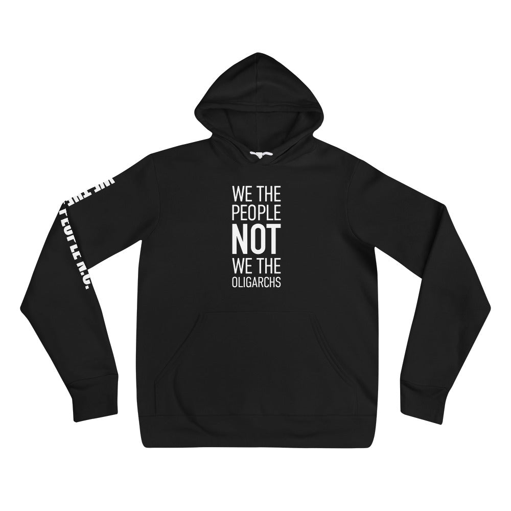 Unisex Hoodie - We The People NOT We The Oligarchs - White Imprint