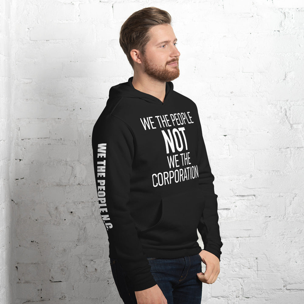 Unisex Hoodie - We The People NOT We The Corporations - White Imprint