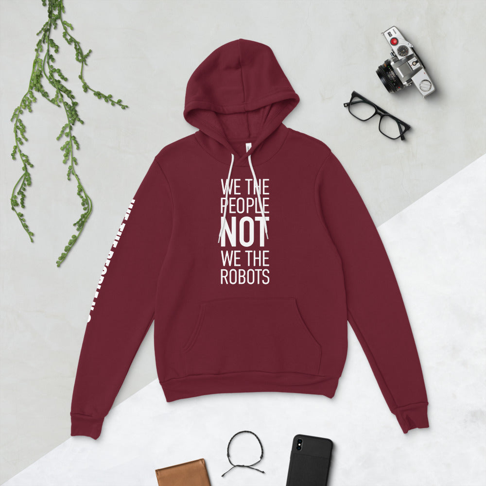 Unisex Hoodie - We The People NOT We The Robots - White Imprint