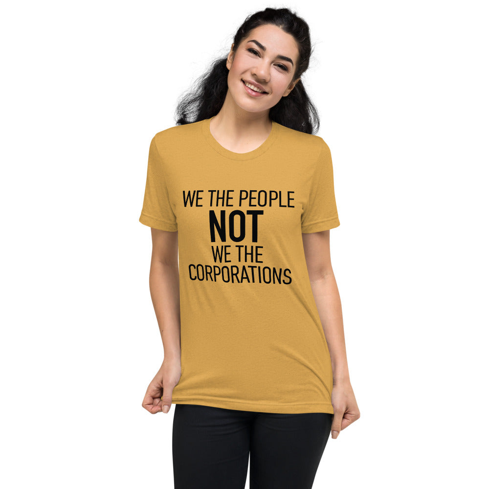 Unisex Short Sleeve T-Shirt - We The People NOT We The Corporations - Black Imprint