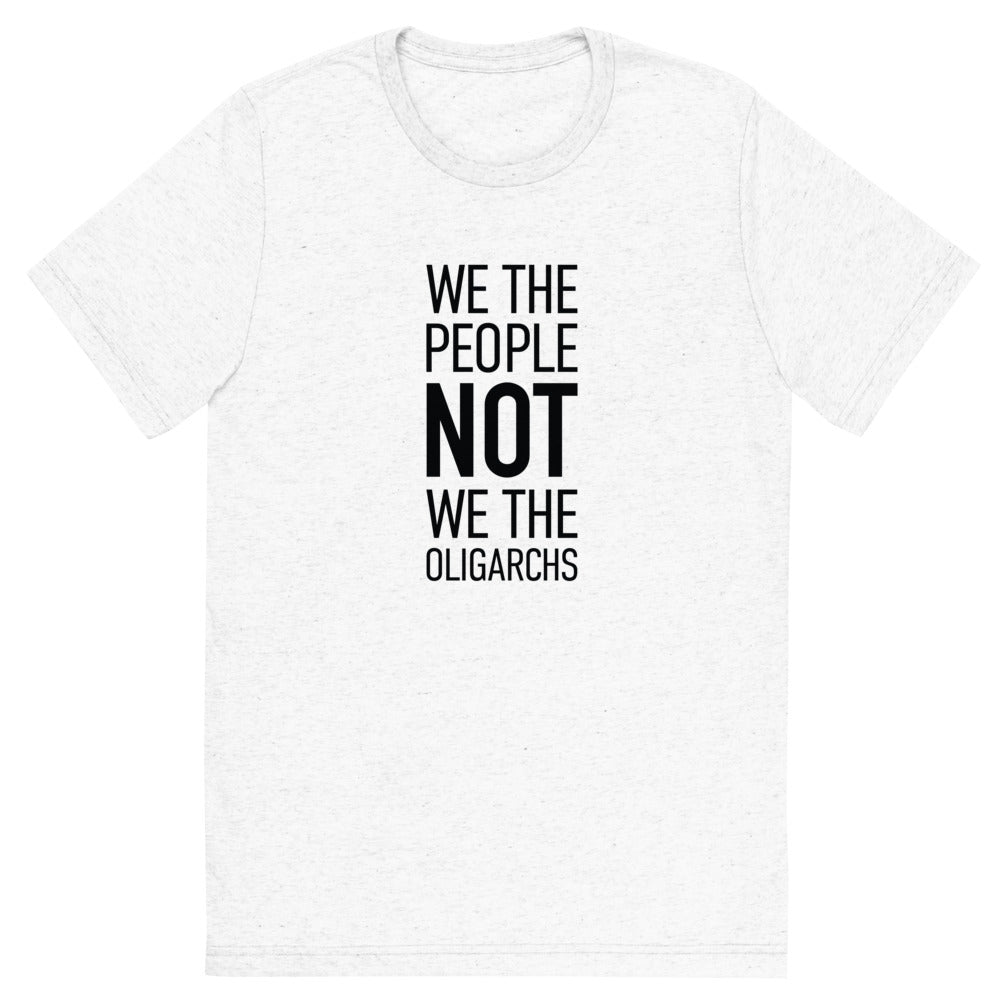 Unisex Short Sleeve T-Shirt - We The People NOT We The Oligarchs - Black Imprint