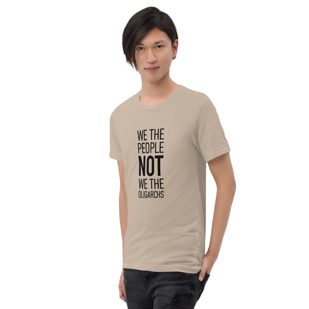 Unisex Short Sleeve T-Shirt - We The People NOT We The Oligarchs - Black Imprint