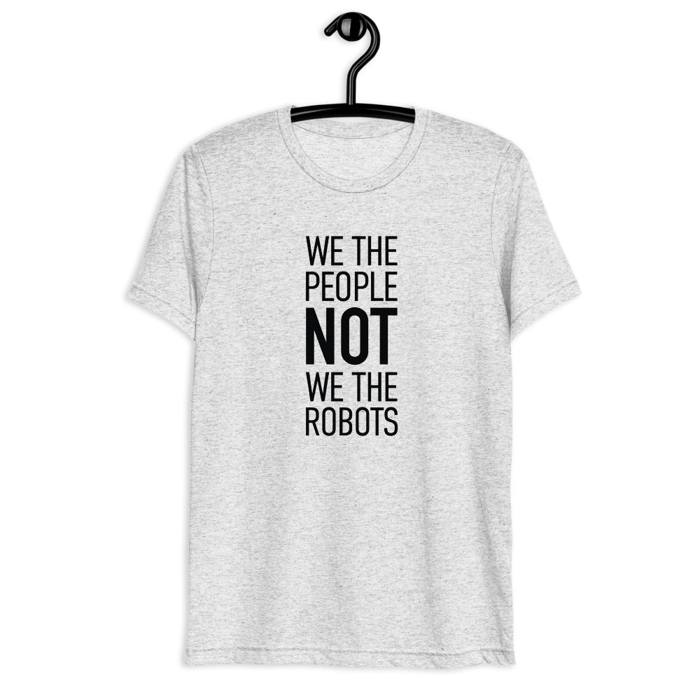 Unisex Short Sleeve T-Shirt - We The People NOT We The Robots - Black Imprint