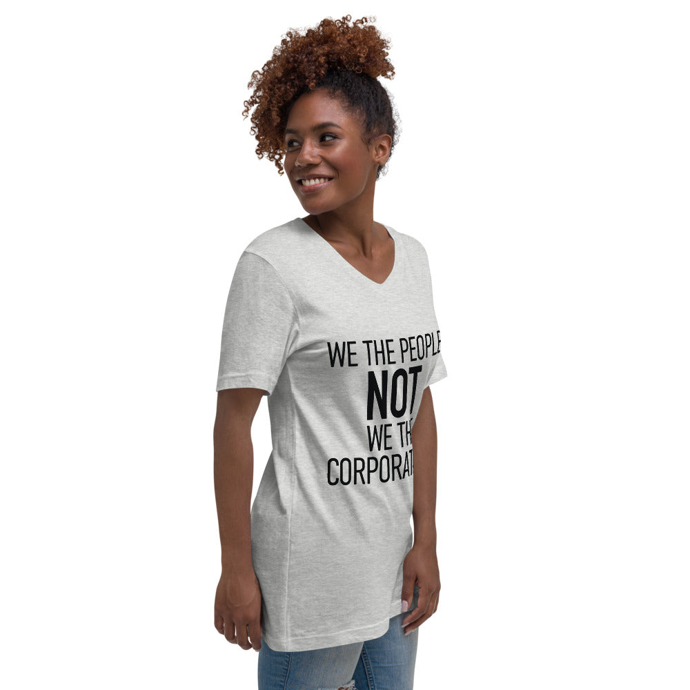 Unisex Short Sleeve V-Neck T-Shirt - We The People NOT We The Corporations - Black Imprint