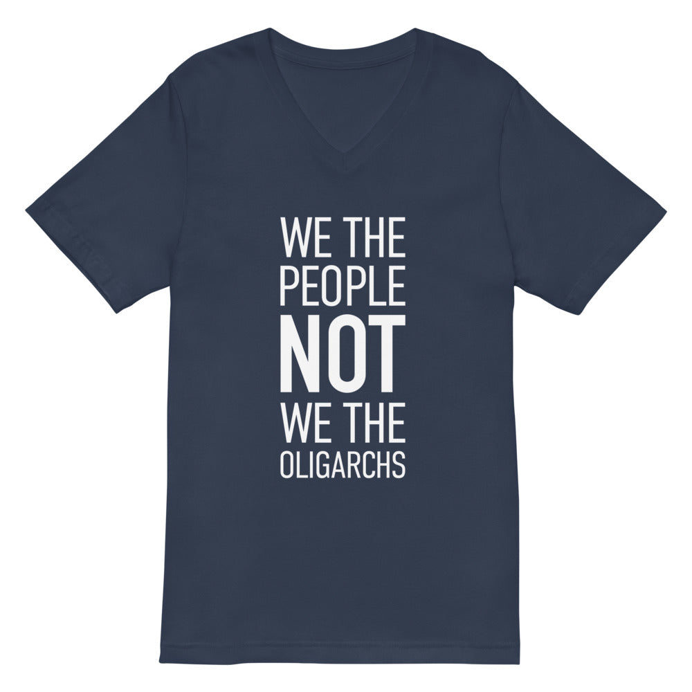 Unisex Short Sleeve V-Neck T-Shirt - We The People NOT We The Oligarchs - White Imprint