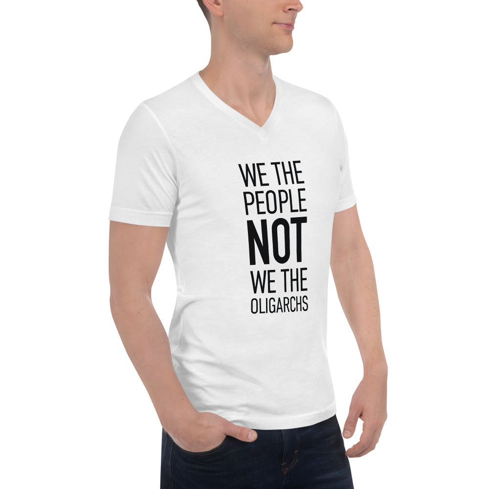 Unisex Short Sleeve V-Neck T-Shirt - We The People NOT We The Oligarchs - Black Imprint